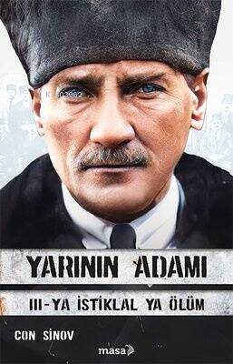 Yarının Adamı;III - Ya İstiklal Ya Ölüm - 1