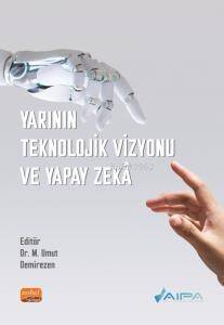 Yarının Teknolojik Vizyonu ve Yapay Zekâ - 1