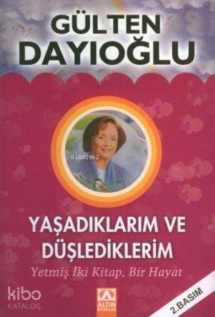 Yaşadıklarım ve Düşlediklerim; Yetmiş İki Kitap, Bir Hayat - 1