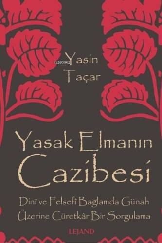 Yasak Elmanın Cazibesi - Dini ve Felsefi Bağlamda Günah Üzerine Cüretkar Bir Sorgulama - 1