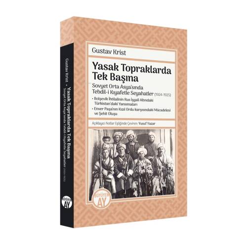 Yasak Topraklarda Tek Başına;Sovyet Orta Asya’sında Tebdil-i Kıyafetle Seyahatler- (1924-1925) • Bolşevik İhtilalinin Rus İşgali Altındaki Türkistan’daki Yansımaları • Enver Paşa’nın Kızıl Ordu karşısındaki Mücadelesi ve Şehit Oluşu - 1