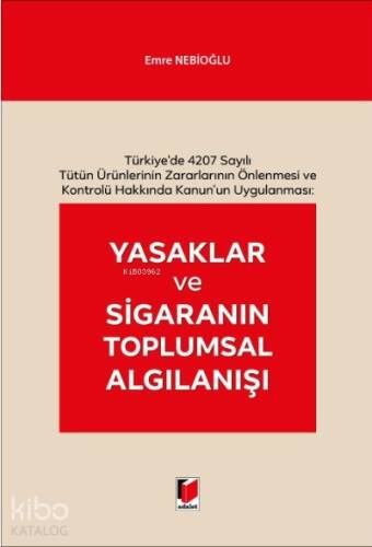 Yasaklar ve Sigaranın Toplumsal Algılanışı - 1