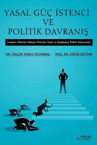 Yasal Güç İstenci ve Politik Davranış;İnsanları Yönetici Olmaya Yönelten İstek ve Sergilenen Politik Davranışlar - 1