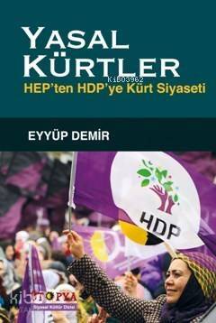 Yasal Kürtler; Hep'ten Hdp'ye Kürt Siyaseti - 1