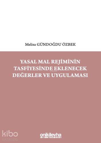 Yasal Mal Rejiminin Tasfiyesinde Eklenecek Değerler ve Uygulaması - 1