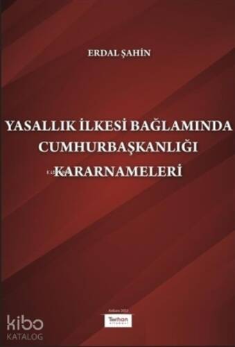 Yasallık İlkesi Bağlamında Cumhurbaşkanlığı Kararnameleri - 1