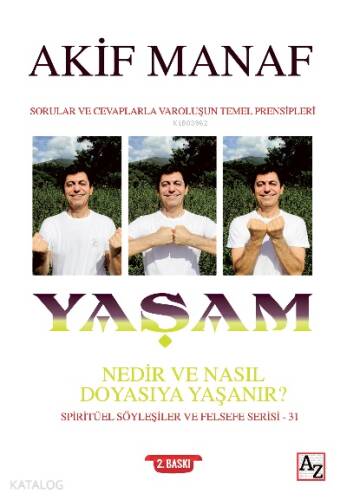 Yaşam Nedir ve Nasıl Doyasıya Yaşanır? - 1