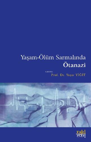 Yaşam-Ölüm Sarmalında Ötanazi - 1