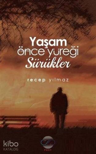 Yaşam Önce Yüreği Sürükler - 1