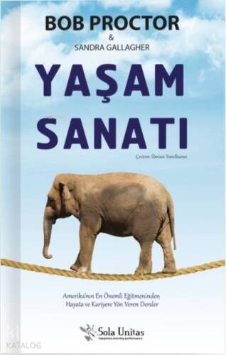 Yaşam Sanatı; Amerika'nın En Önemli Eğitmeninden Hayata ve Kariyere Yön Veren Dersler - 1