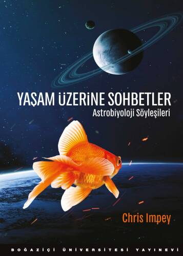 Yaşam Üzerine Sohbetler; Astrobiyoloji Söyleşileri - 1