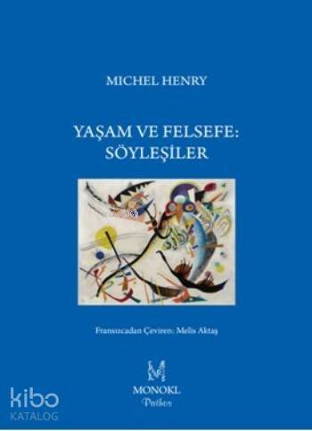 Yaşam Ve Felsefe Söyleşiler - 1