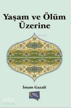 Yaşam ve Ölüm Üzerine - 1