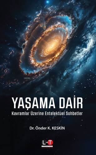 Yaşama Dair Kavramlar Üzerine Entelektüel Sohbetler - 1