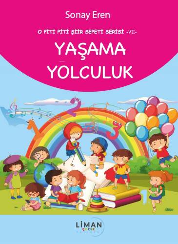 Yaşama Yolculuk;O Piti Piti Şiir Sepeti Serisi – VII - 1