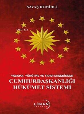 Yasama Yürütme Ve Yargı Ekseninden Cumhurbaşkanlığı Hükümet Sistemi - 1