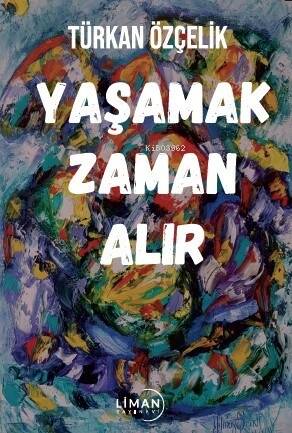 Yaşamak Zaman Alır - 1