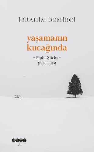 Yaşamanın Kucağında;Toplu Şiirler (1975-2015) - 1