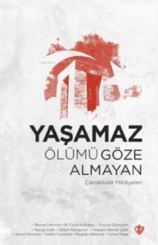 Yaşamaz Ölümü Göze Almayan ;Çanakkale Hikayeleri - 1