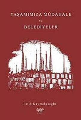 Yaşamımıza Müdahale ve Belediyeler - 1