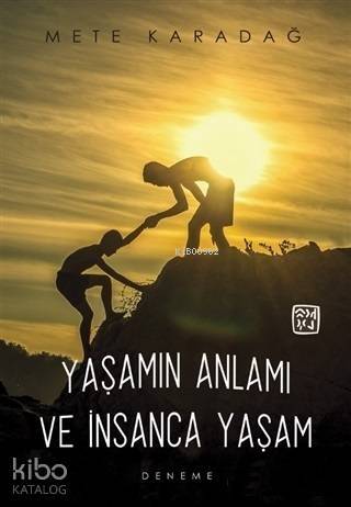 Yaşamın Anlamı ve İnsanca Yaşam - 1