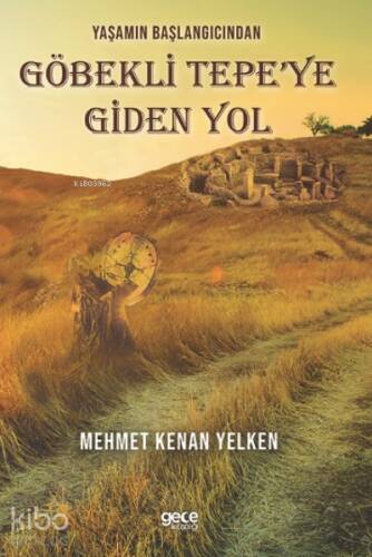 Yaşamın Başlangıcından Göbekli Tepe’ye Giden Yol - 1