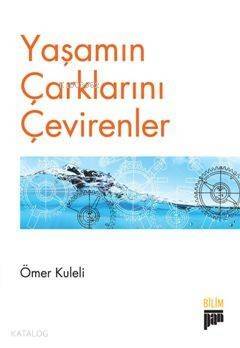 Yaşamın Çarklarını Çevirenler - 1