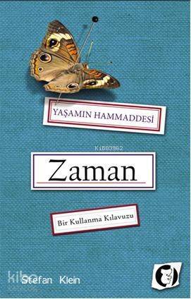 Yaşamın Hammaddesi Zaman; Bir Kullanma Kılavuzu - 1