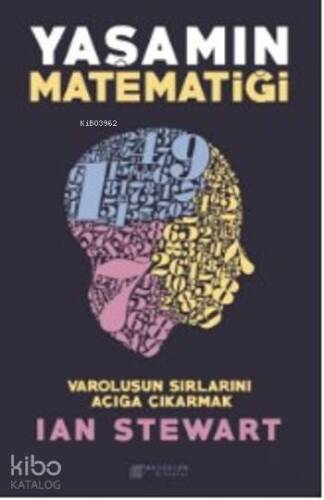 Yaşamın Matematiği; Varoluşun Sırlarını Açığa Çıkarmak - 1