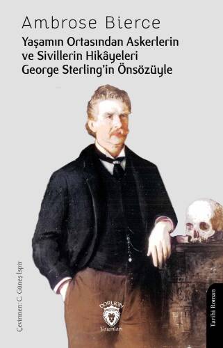 Yaşamın Ortasından Askerlerin ve Sivillerin Hikâyeleri;George Sterling’in Önsözüyle - 1