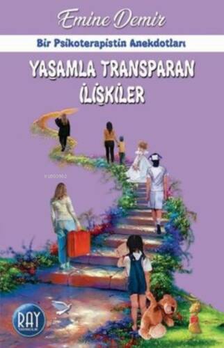 Yaşamla Transparan İlişkiler - Bir Psikoterapistin Anekdotları - 1