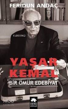 Yaşar Kemal; Bir Ömür Edebiyat - 1