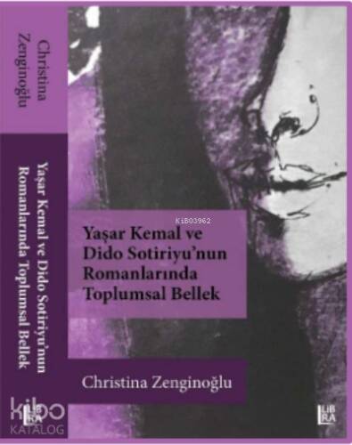 Yaşar Kemal ve Dido Sotiriyu’nun Romanlarında Toplumsal Bellek - 1