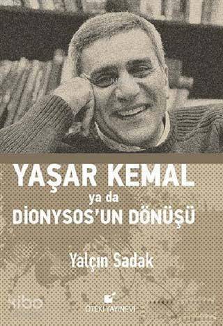 Yaşar Kemal Ya Da Dionysos'un Dönüşü - 1