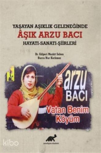 Yaşayan Aşıklık Geleneğinde Aşık Arzu Bacı Hayatı-Sanatı-Şiirleri - 1