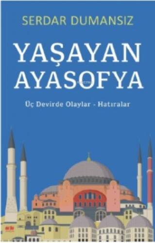 Yaşayan Ayasofya;Üç Devirde Olaylar - Hatıralar - 1