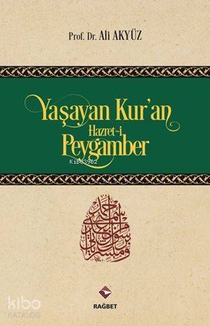 Yaşayan Kur'an Hazret-i Peygamber - 1