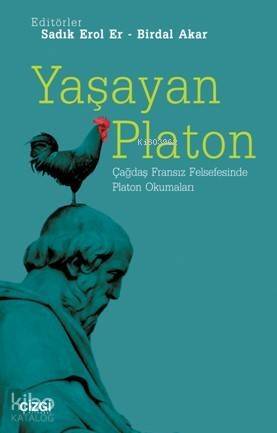 Yaşayan Platon; Çağdaş Fransız Felsefesinde Platon Okumaları - 1