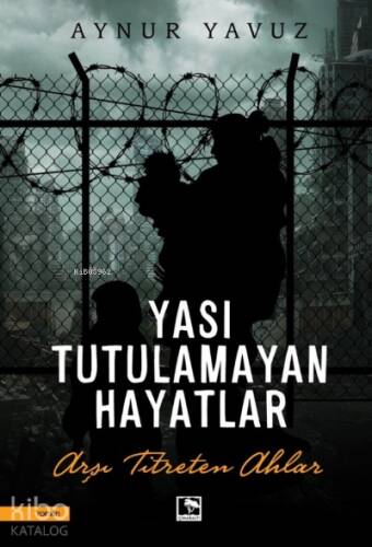 Yası Tutulamayan Hayatlar;Arşı Titreten Ahlar - 1