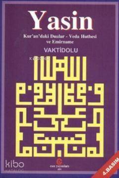 Yasin; Kur'an'daki Dualar - Veda Hutbesi ve Emirname - 1