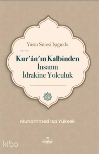 Yasin Suresi Işığında Kuranın Kalbinden İnsanın İdrakine Yolculuk - 1