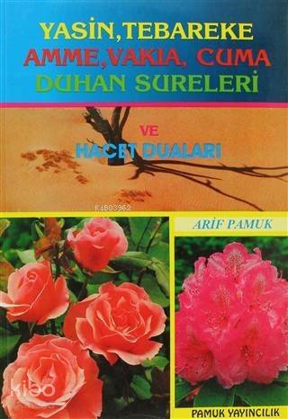 Yasin, Tebareke, Amme, Vakıa, Cuma, Duhan Sureleri ve Hacet Duaları; (Yas-016) - İlaveli Yeni Baskı - 1