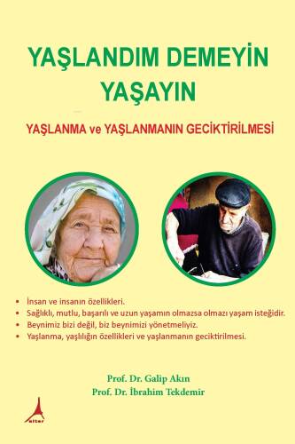 Yaşlandım Demeyin Yaşayın;Yaşlanma ve Yaşlanmanın Geciktirilmesi - 1