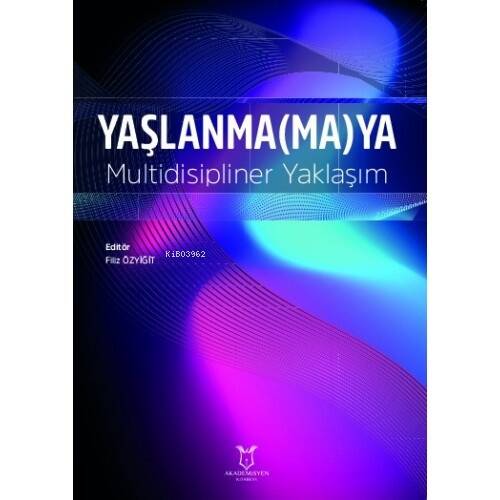 Yaşlanma(ma)ya Multidisipliner Yaklaşım - 1