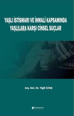 Yaşlı İstismarı ve İhmali Kapsamında Yaşlılara Karşı Cinsel Suçlar - 1