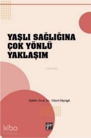 Yaşlı Sağlığına Çok Yönlü Yaklaşım - 1