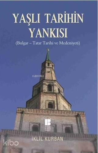 Yaşlı Tarihin Yankısı; Bulgar-Tatar Tarihi ve Medeniyeti - 1