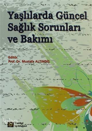 Yaşlılarda Güncel Sağlık Sorunları ve Bakımı - 1