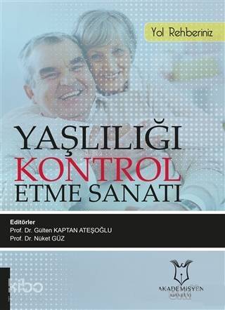 Yaşlılığı Kontrol Etme Sanatı - 1