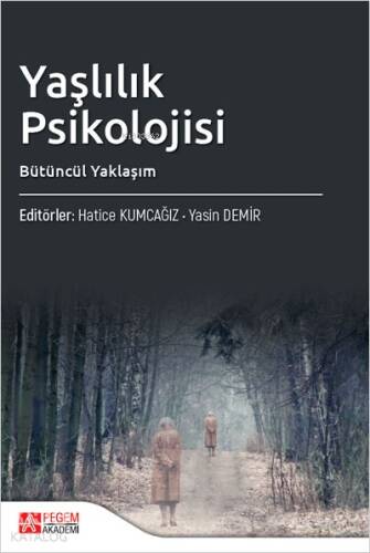 Yaşlılık Psikolojisi Bütüncül Yaklaşım - 1